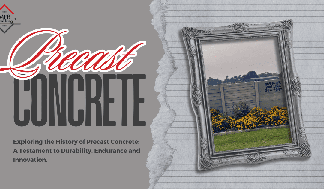 Exploring the History of Precast Concrete: A Testament to Durability, Endurance and Innovation